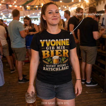Personalisiertes Bier T-Shirt mit Namen - Nicht deine Ratschläge!